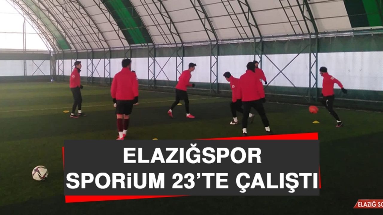 Elazığspor, Sporium 23’te Çalıştı