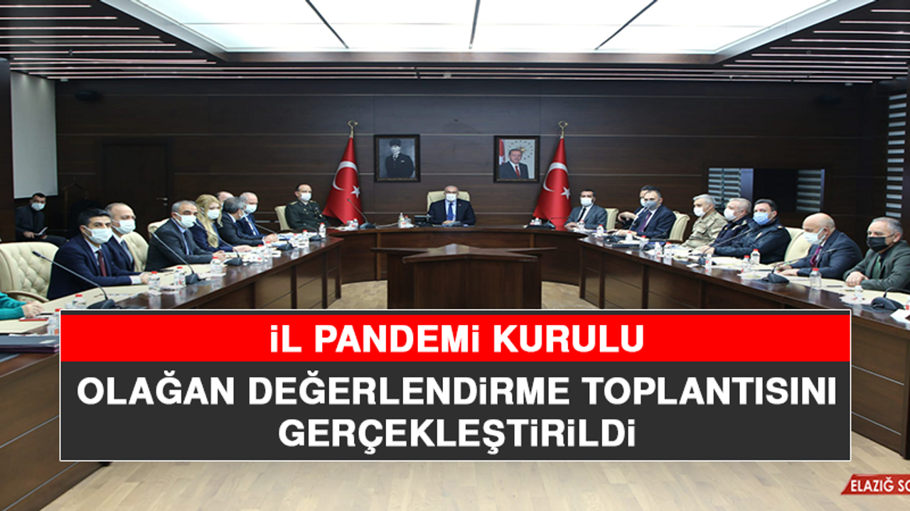 İl Pandemi Kurulu Olağan Değerlendirme Toplantısını Gerçekleştirildi