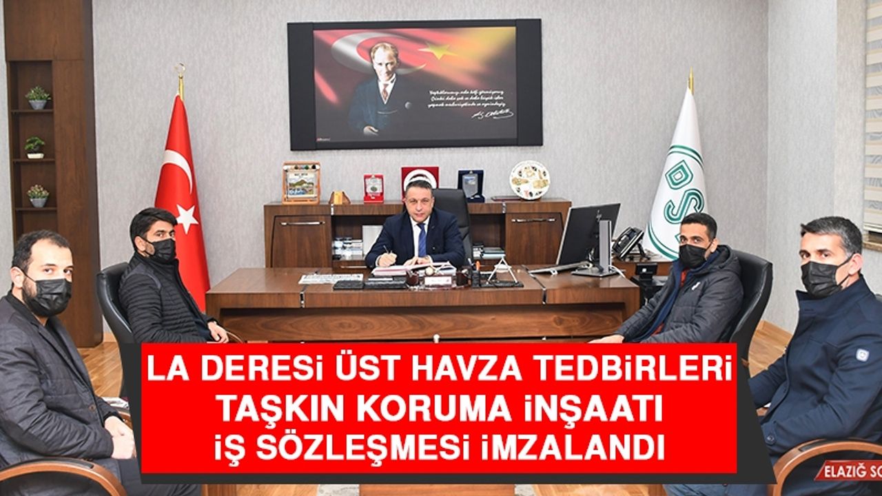 La Deresi Üst Havza Tedbirleri Taşkın Koruma İnşaatı İş Sözleşmesi İmzalandı