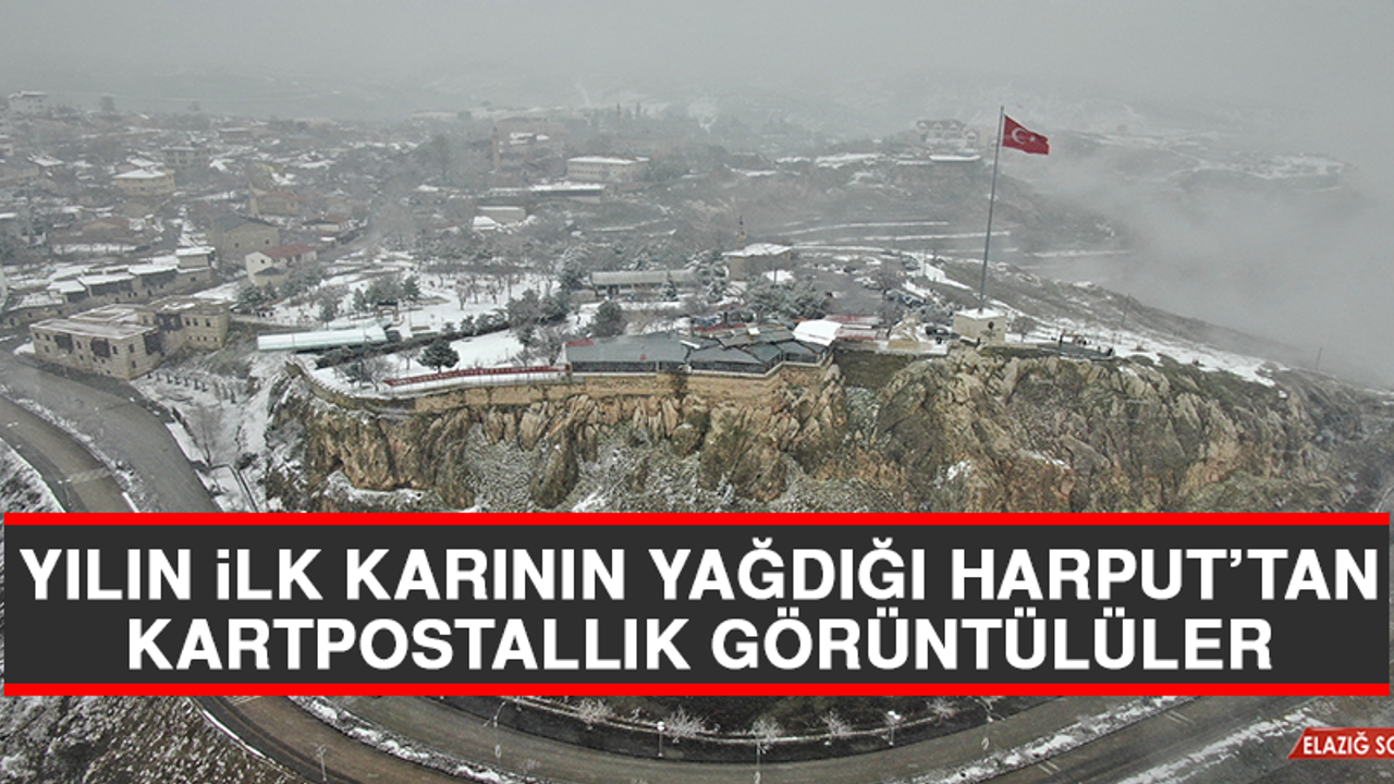 Yılın İlk Karının Yağdığı Harput’tan Kartpostallık Görüntülüler