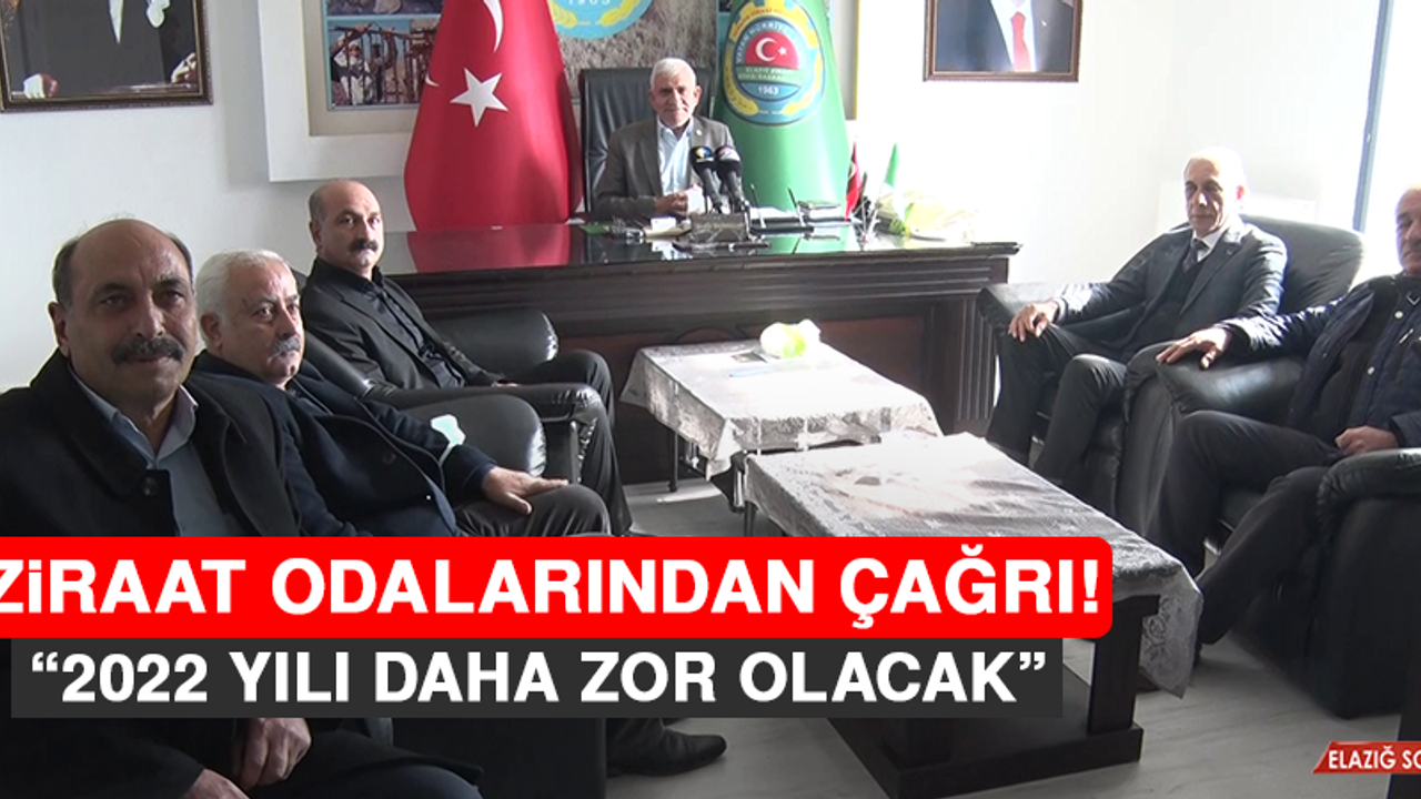 Ziraat Odalarından Çağrı, “2022 Yılı Daha Zor Olacak”