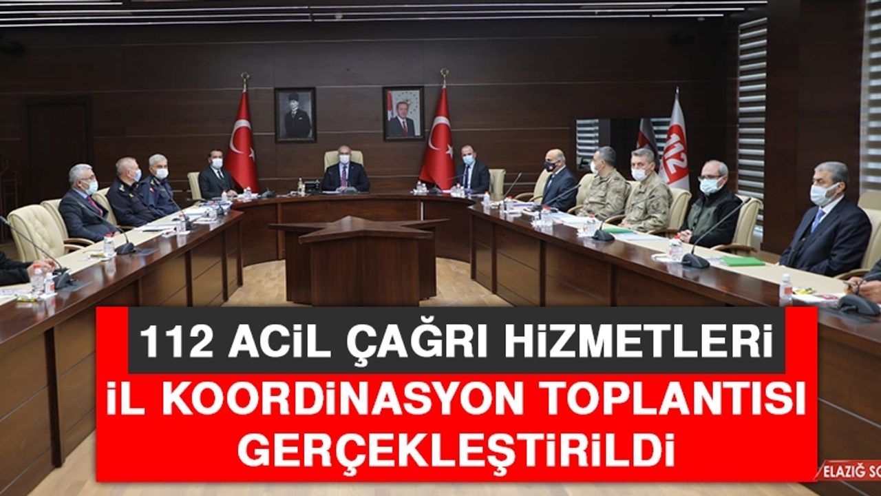 112 Acil Çağrı Hizmetleri İl Koordinasyon Toplantısı Gerçekleştirildi