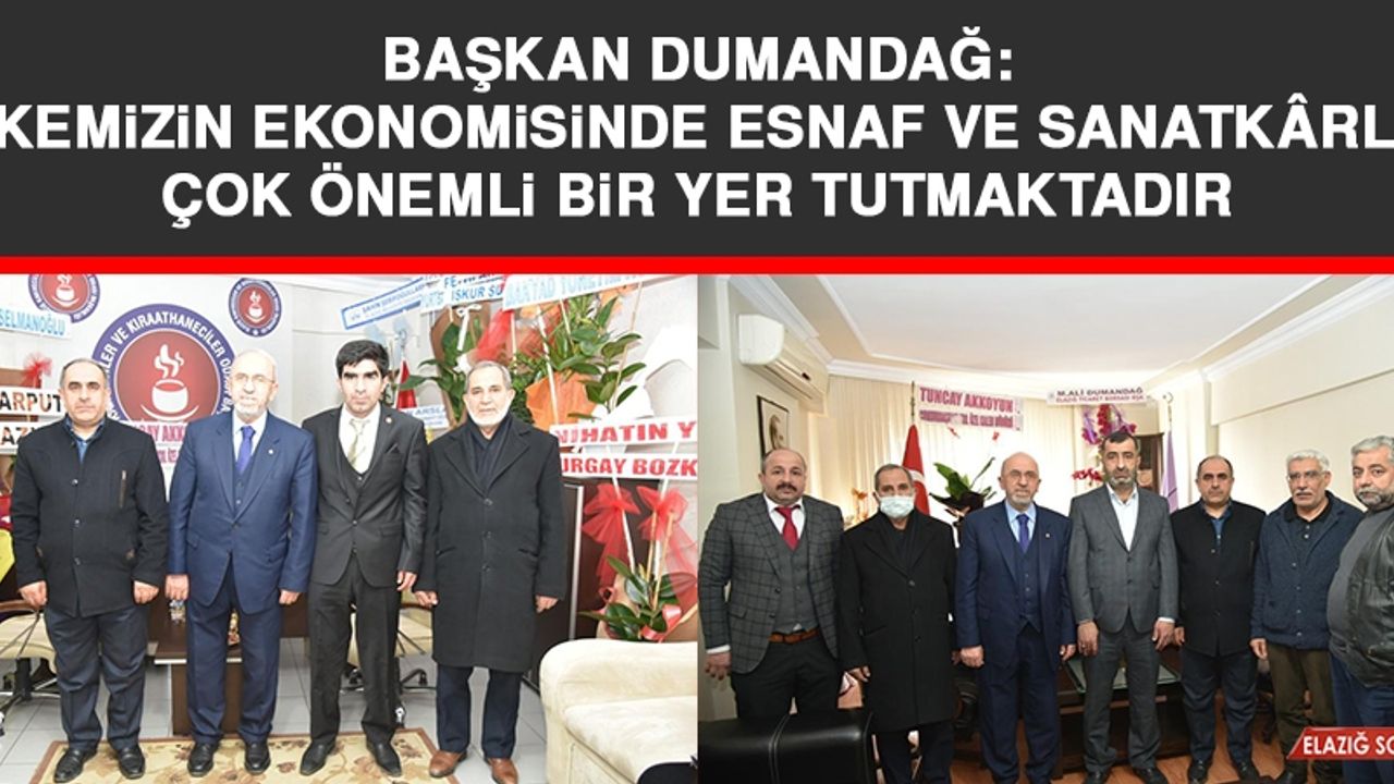 Başkan Dumandağ: Ülkemizin Ekonomisinde Esnaf ve Sanatkârlar, Çok Önemli Bir Yer Tutmaktadır