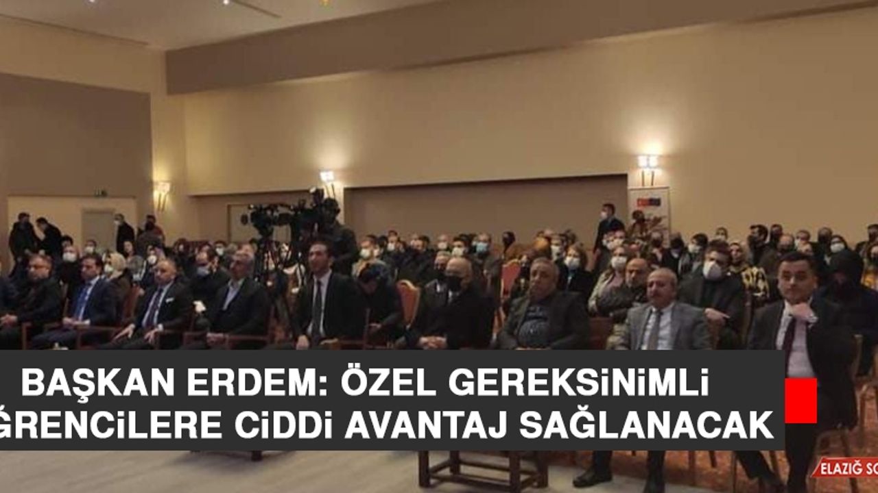 Başkan Erdem: Özel Gereksinimli Öğrencilere Ciddi Avantaj Sağlanacak