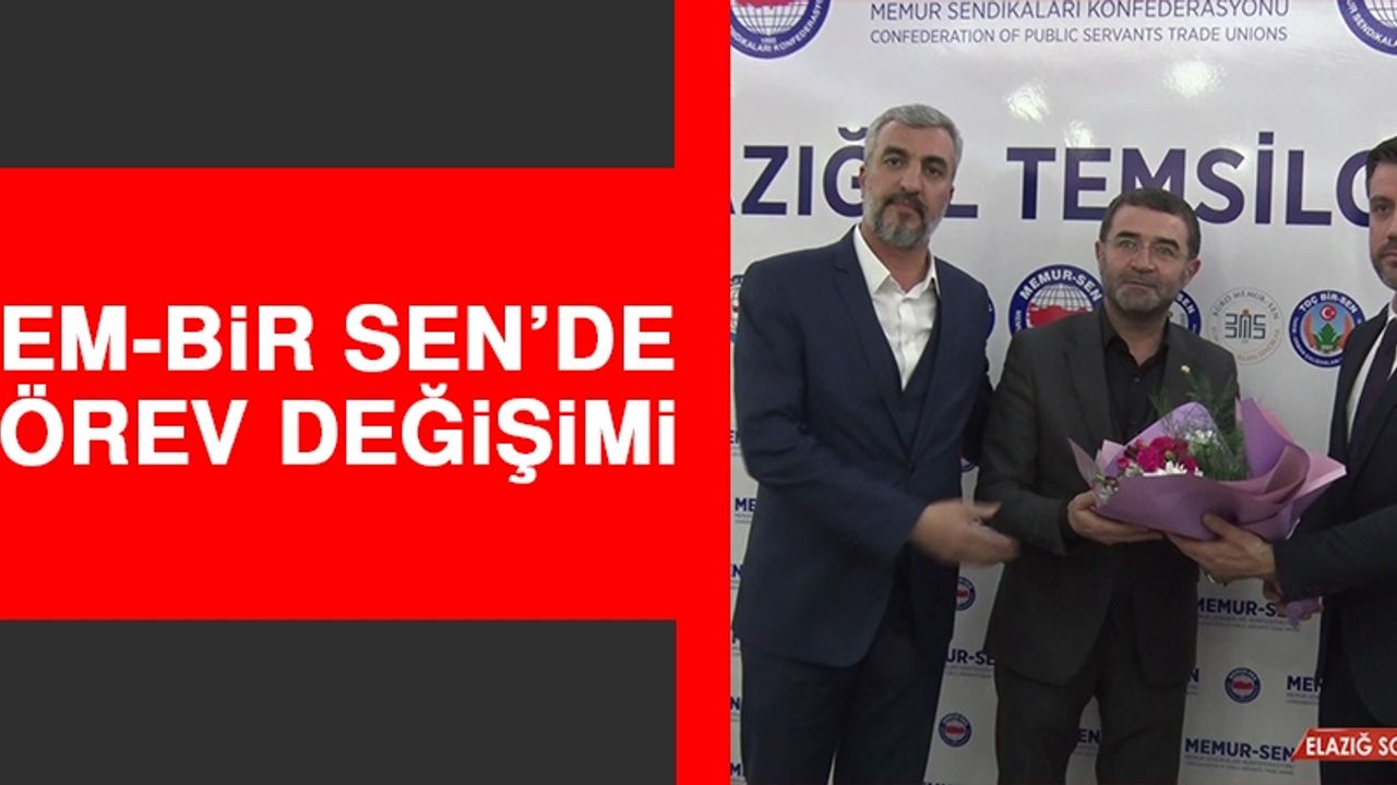 Bem-Bir Sen’de Görev Değişimi