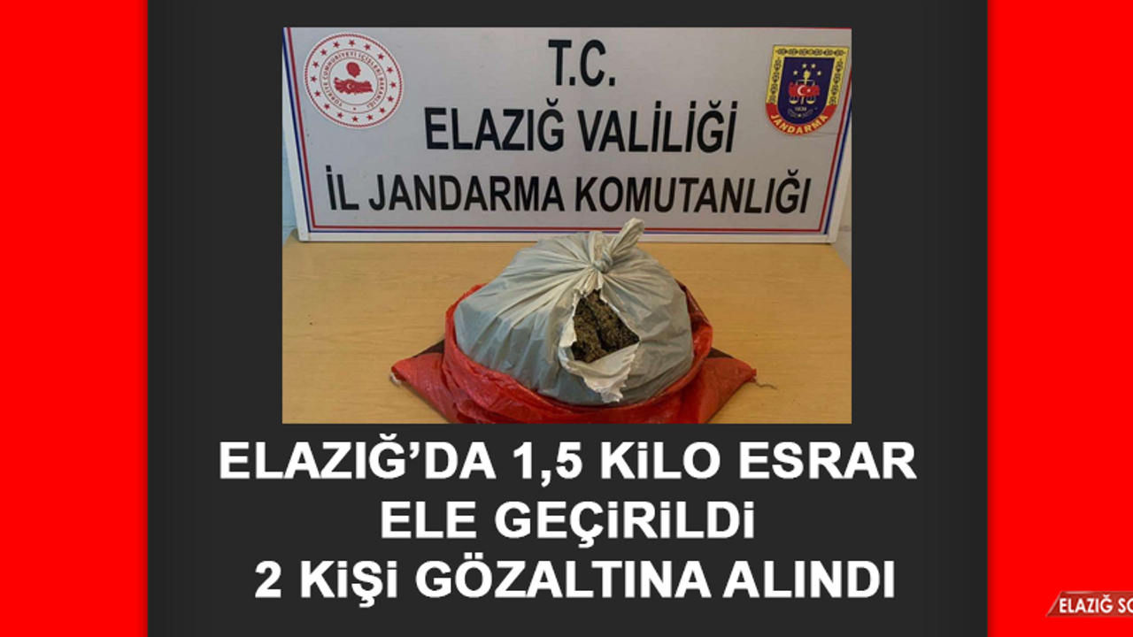 Elazığ’da 1,5 Kilo Esrar Ele Geçirildi, 2 Kişi Gözaltına Alındı