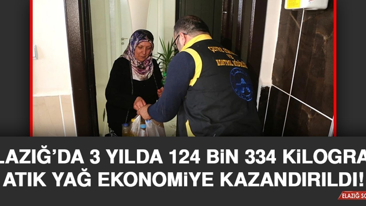 Elazığ’da 3 Yılda 124 Bin 334 Kilogram Atık Yağ Ekonomiye Kazandırıldı