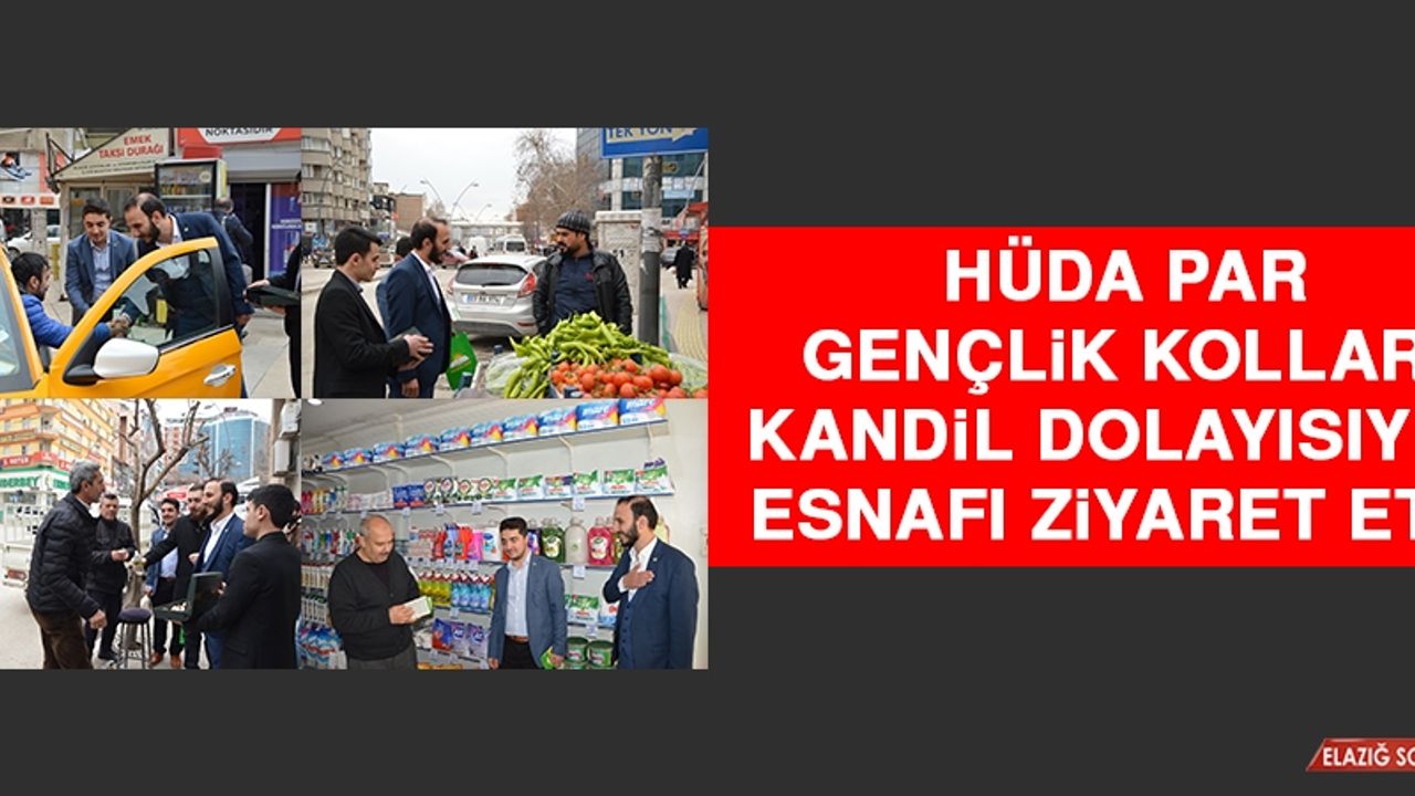 HÜDA Par Gençlik Kolları Kandil Dolayısıyla Esnafı Ziyaret Etti