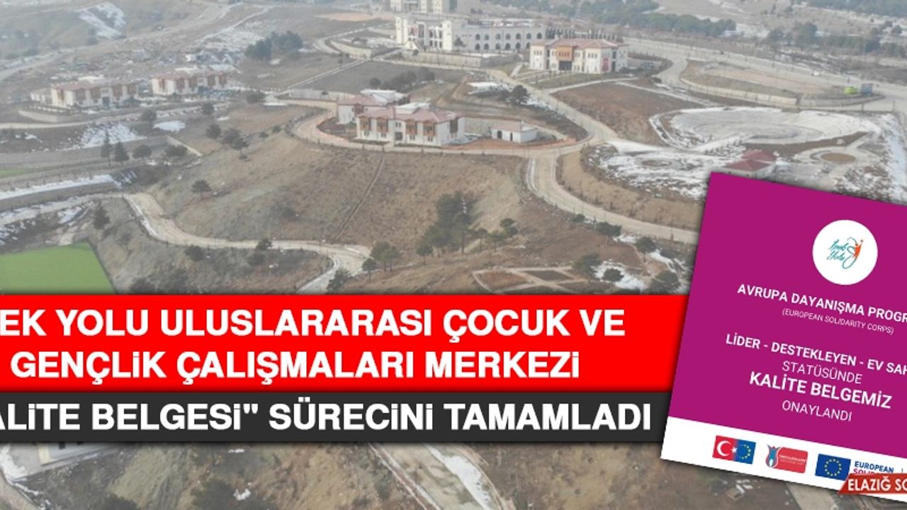 İpek Yolu Uluslararası Çocuk ve Gençlik Çalışmaları Merkezi "Kalite Belgesi" Sürecini Tamamladı