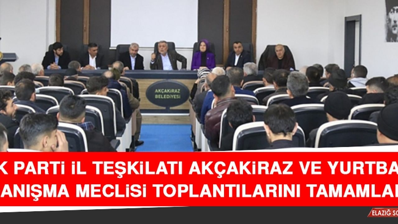 AK Parti İl Teşkilatı Akçakiraz ve Yurtbaşı Danışma Meclisi Toplantılarını Tamamladı