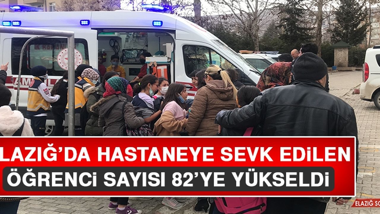 Elazığ’da Hastaneye Sevk Edilen Öğrenci Sayısı 82’ye Yükseldi!