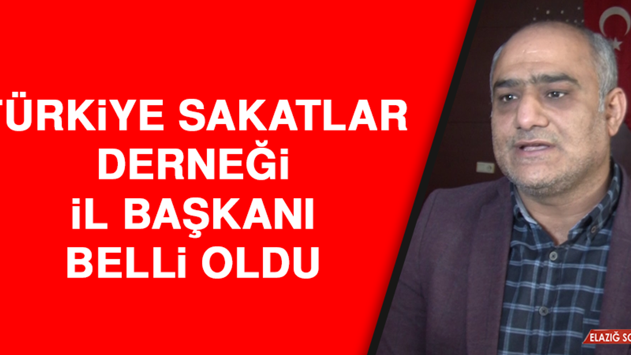 Türkiye Sakatlar Derneği İl Başkanı Belli Oldu