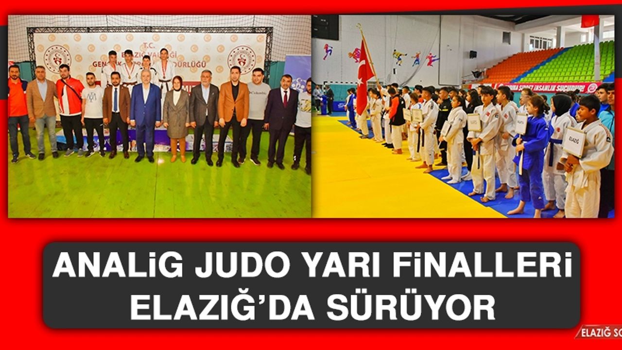 Analig Judo Yarı Finalleri Elazığ’da Sürüyor