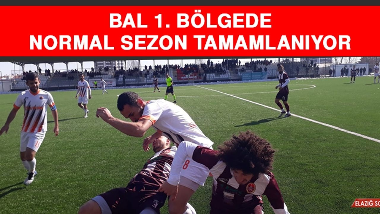 BAL 1. Bölgede Normal Sezon Tamamlanıyor