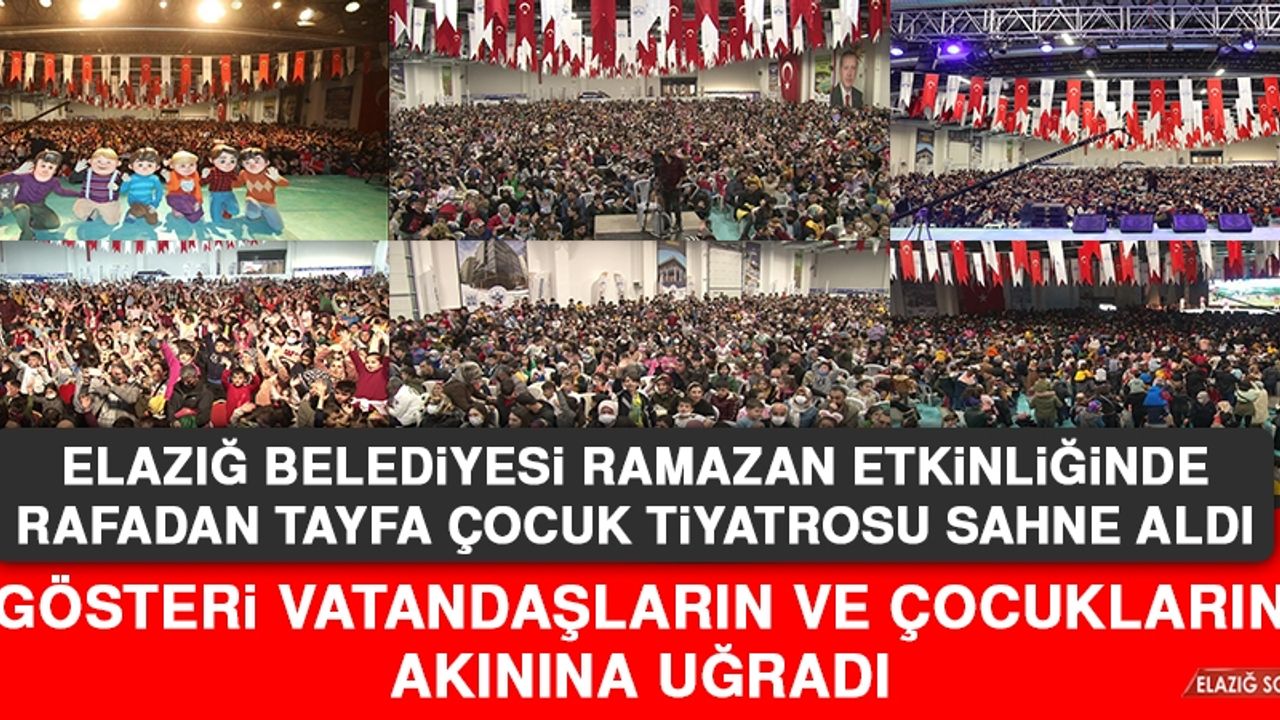 Elazığ Belediyesi Ramazan Etkinliğinde Rafadan Tayfa Çocuk Tiyatrosu Sahne Aldı