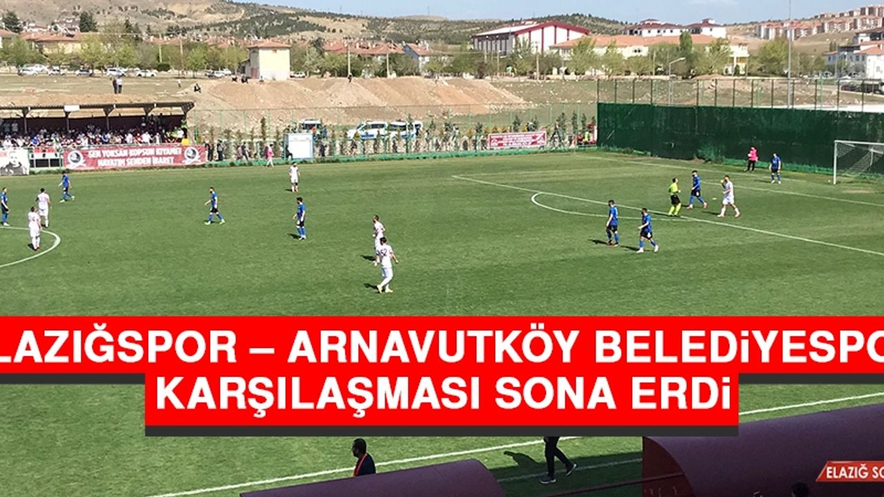 Elazığspor – Arnavutköy Belediyespor Karşılaşması