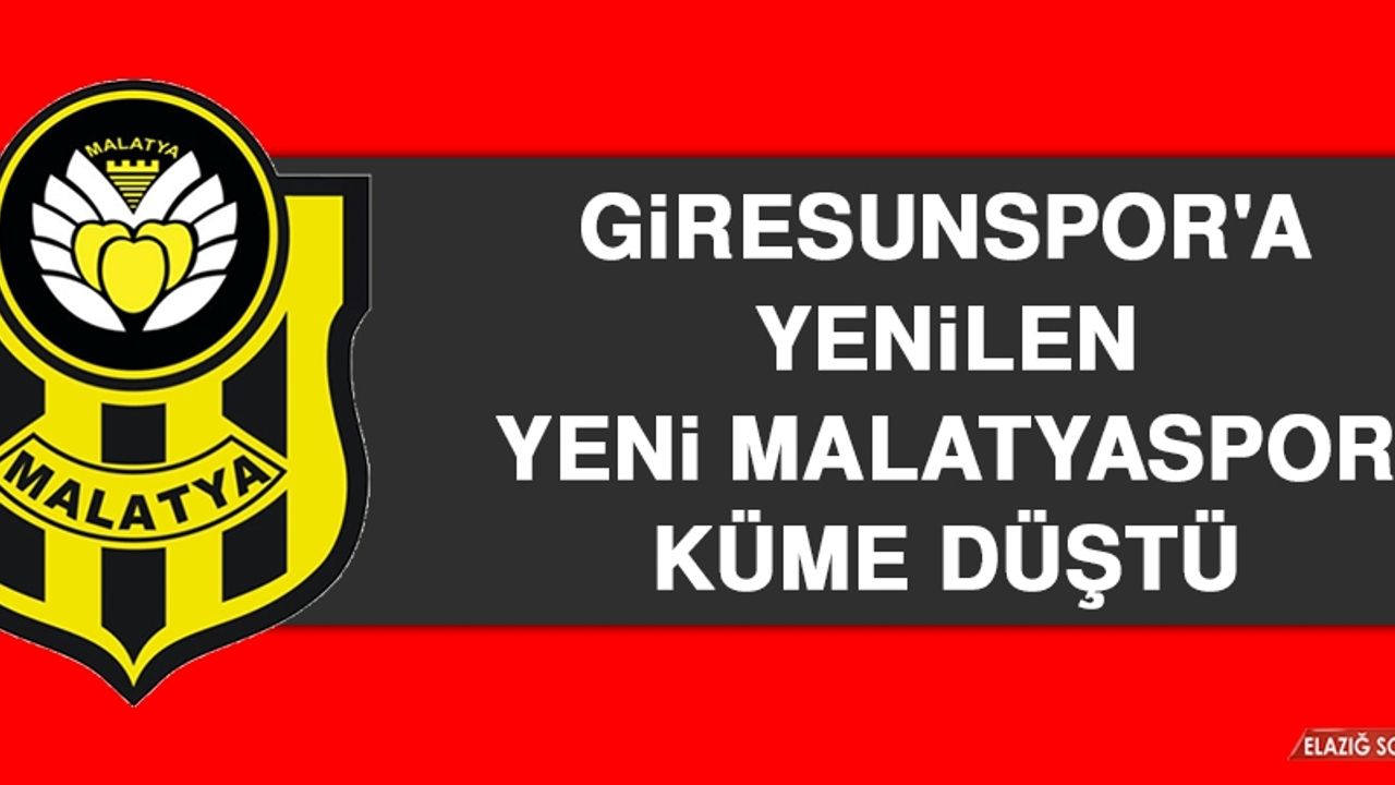 Giresunspor'a Yenilen Yeni Malatyaspor Küme Düştü