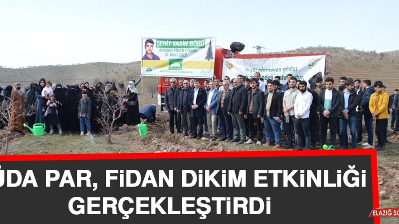 HÜDA PAR, Fidan Dikim Etkinliği Gerçekleştirdi