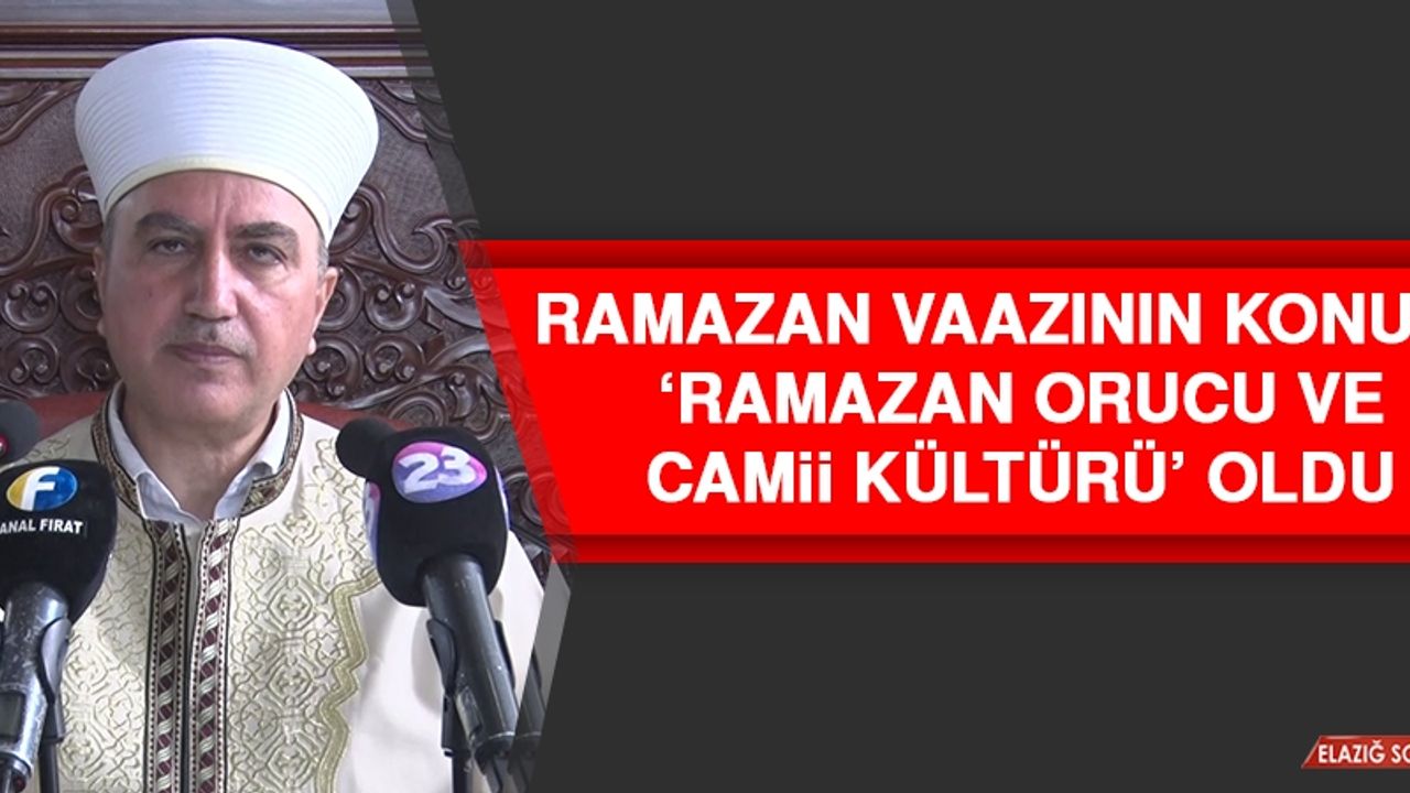 Ramazan Vaazının Konusu ‘Ramazan Orucu ve Camii Kültürü’ Oldu