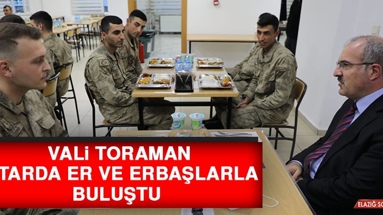 Vali Toraman, İftarda Er ve Erbaşlarla Buluştu