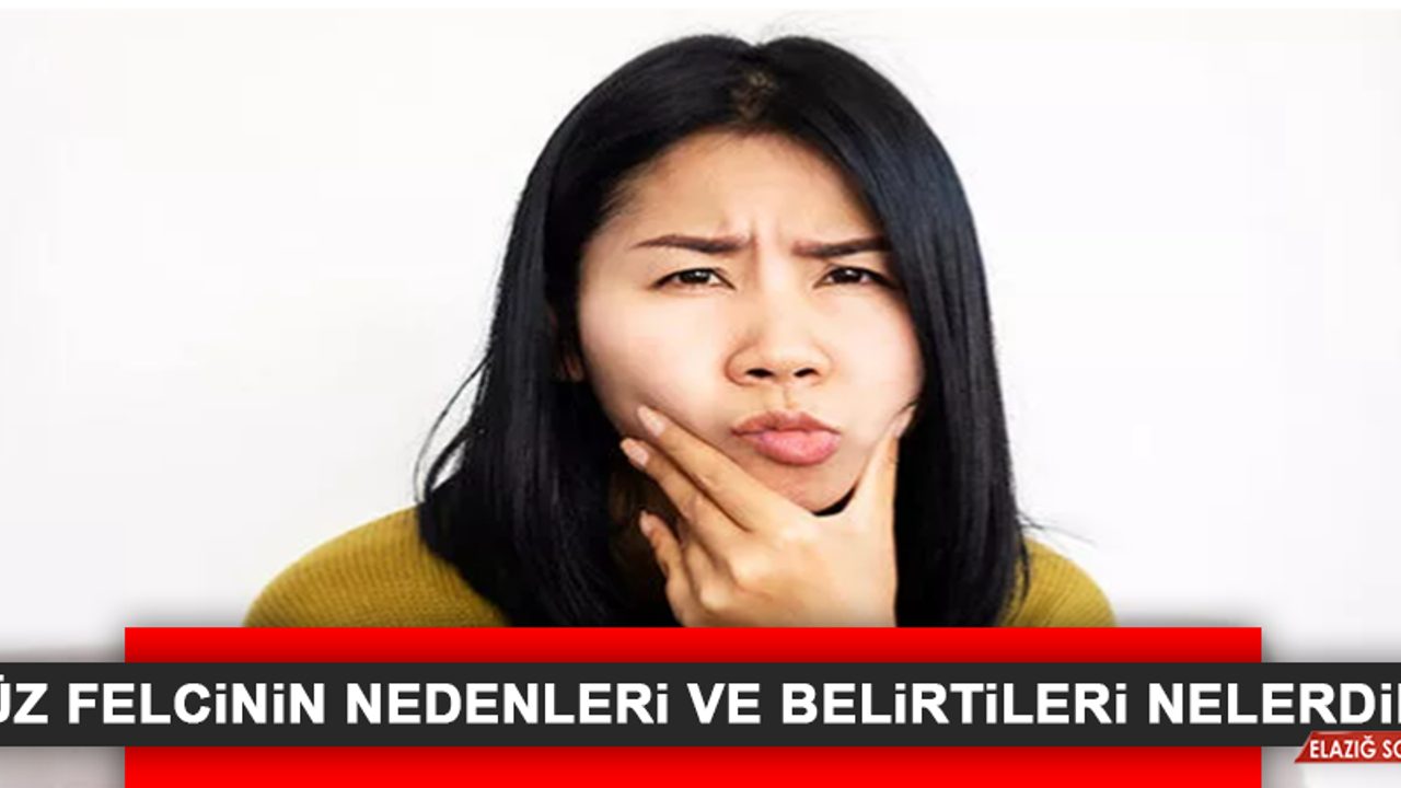 Yüz felcinin nedenleri ve belirtileri nelerdir?