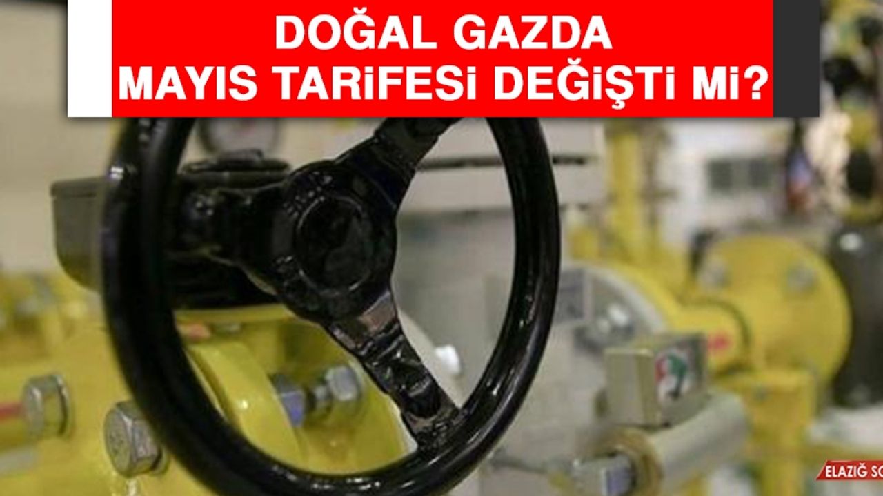 Doğal Gazda Mayıs Tarifesi Değişti mi?