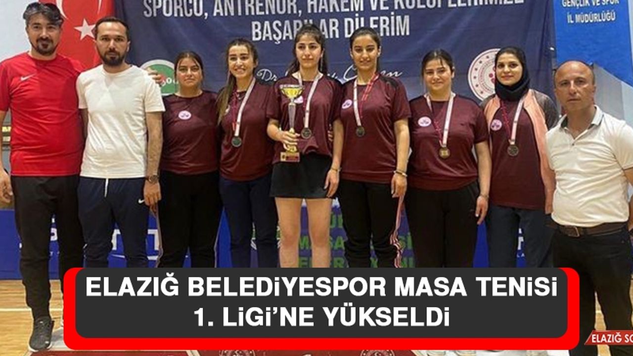Elazığ Belediyespor Masa Tenisi 1. Ligi’ne Yükseldi
