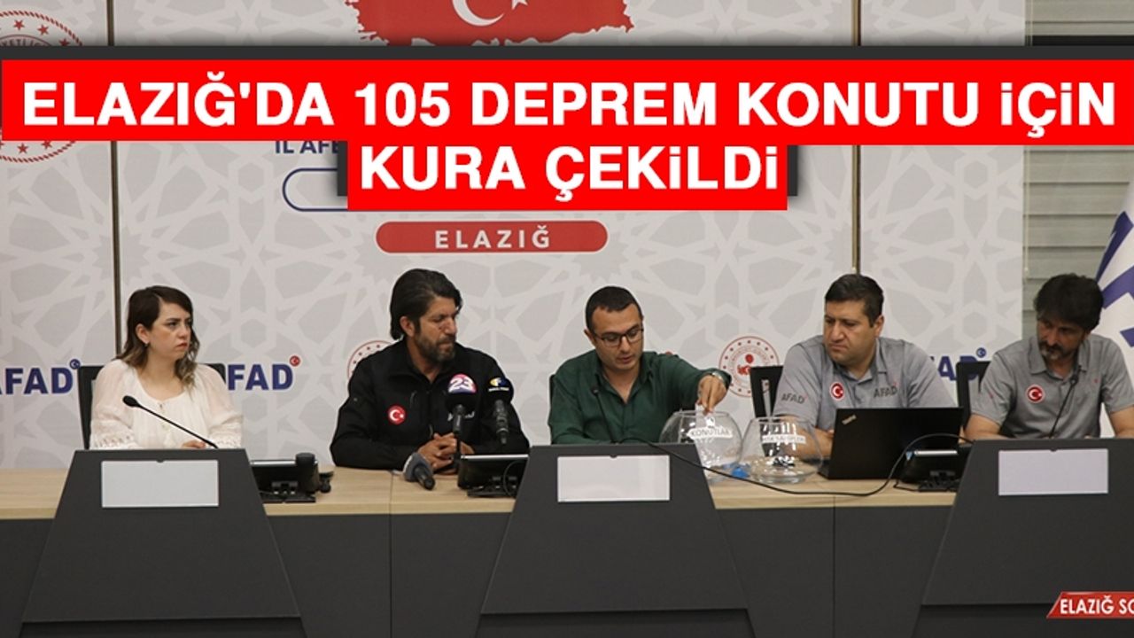 Elazığ'da 105 Deprem Konutu İçin Kura Çekildi