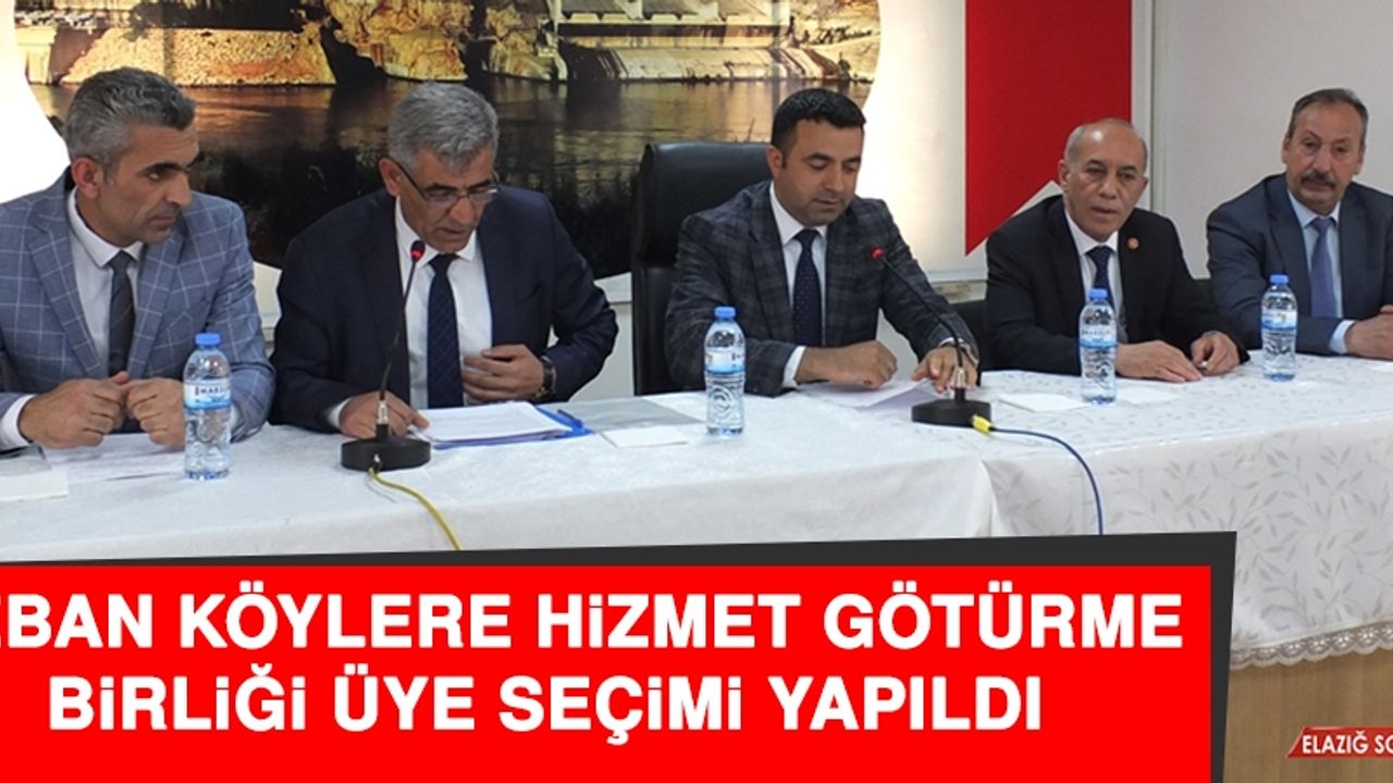 Keban Köylere Hizmet Götürme Birliği Üye Seçimi Yapıldı