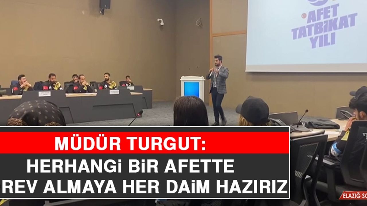 Müdür Turgut: Herhangi Bir Afette Görev Almaya Her Daim Hazırız