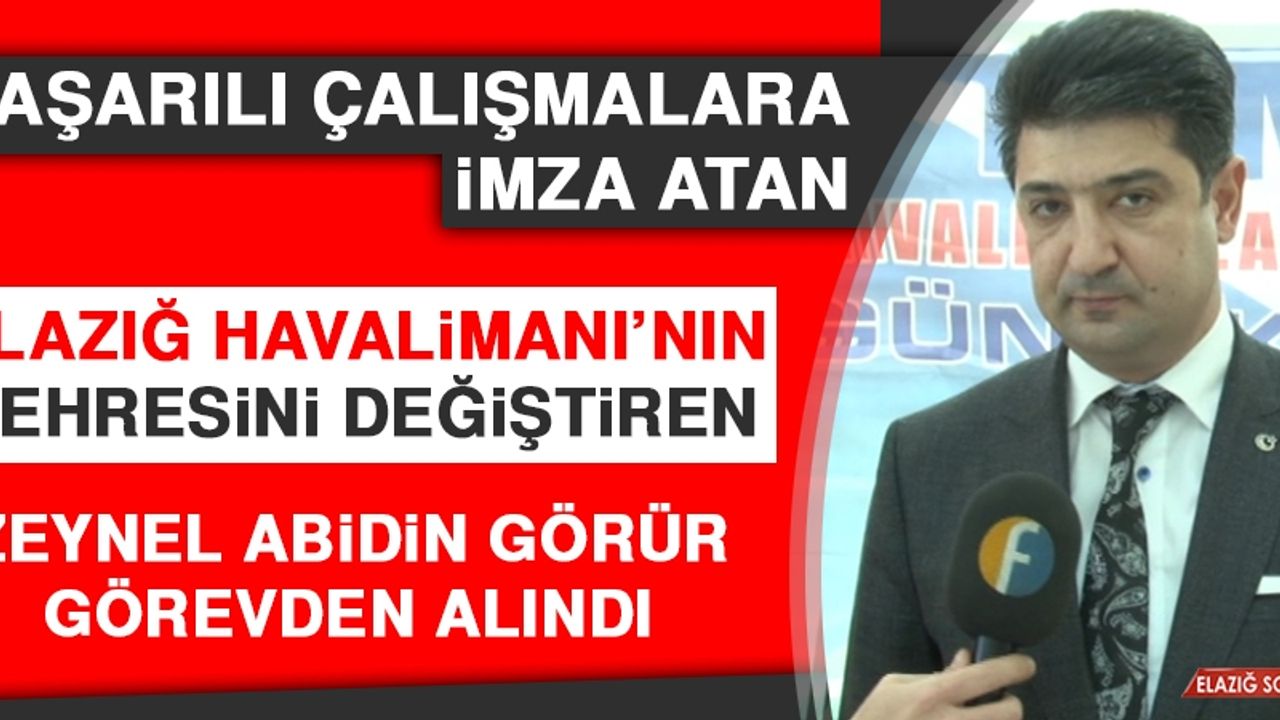 Başarılı İl Müdürü Zeynel Abidin Görür Görevden Alındı