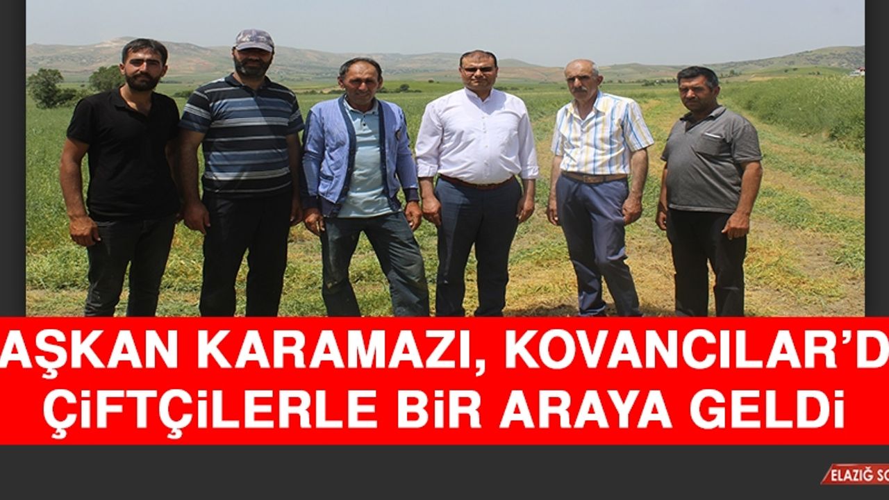 Başkan Karamazı, Kovancılar’da Çiftçilerle Bir Araya Geldi