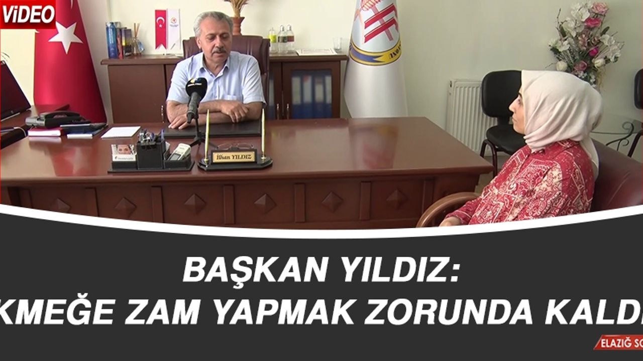 Başkan Yıldız: Ekmeğe Zam Yapmak Zorunda Kaldık