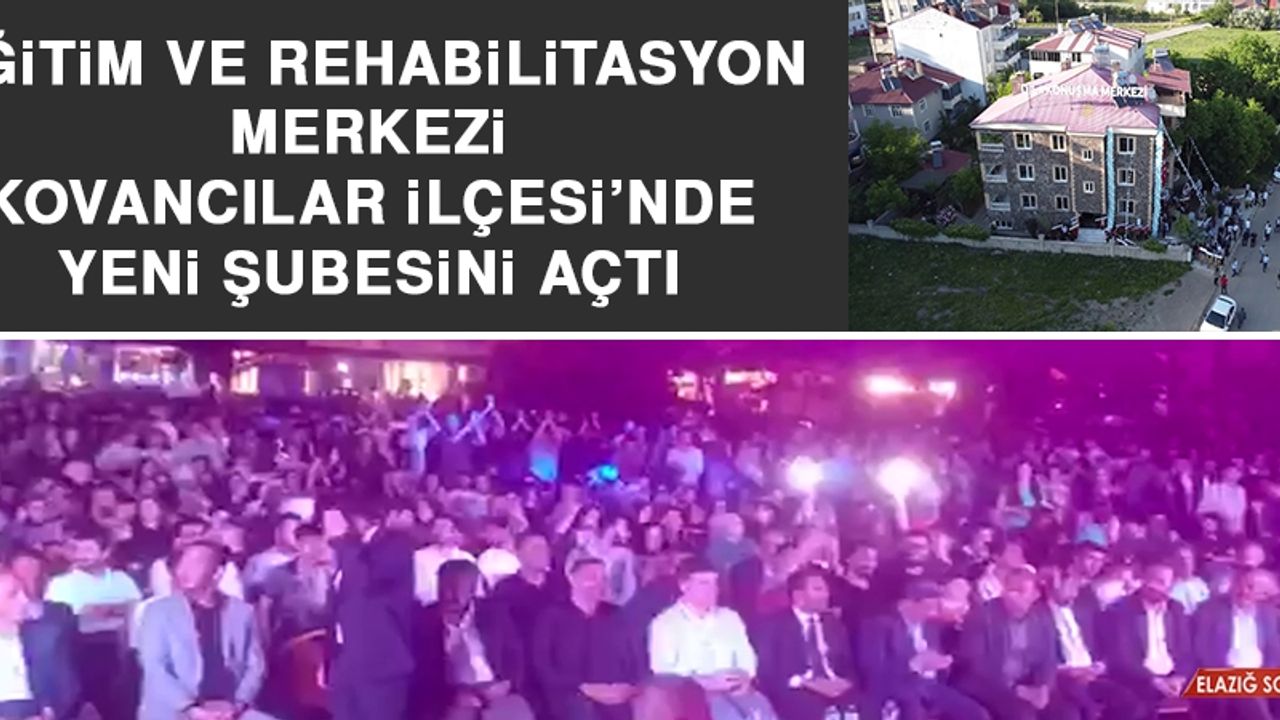 Eğitim ve Rehabilitasyon Merkezi, Kovancılar İlçesi’nde Yeni Şubesini Açtı