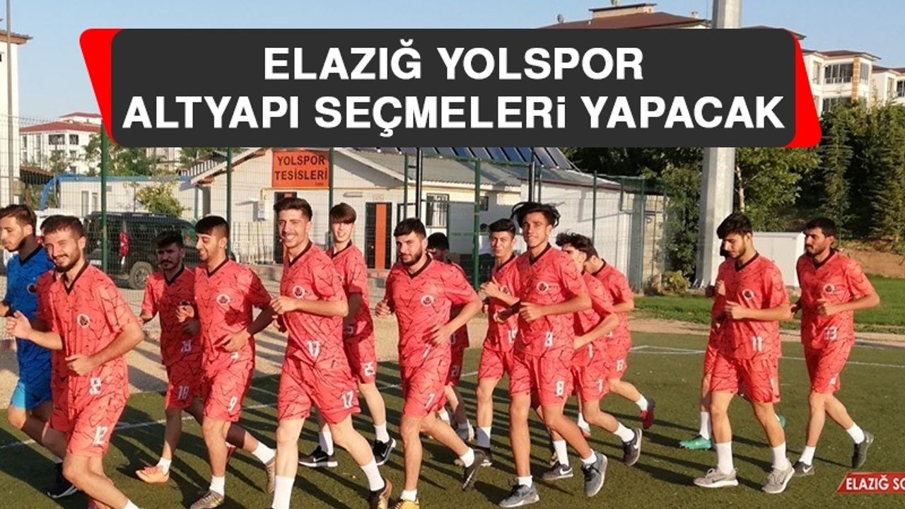 Elazığ Yolspor Altyapı Seçmeleri Yapacak