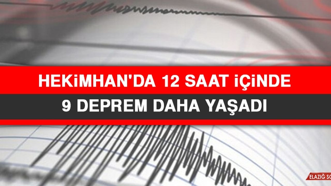 Hekimhan'da 12 Saat İçinde 9 Deprem Daha Yaşadı