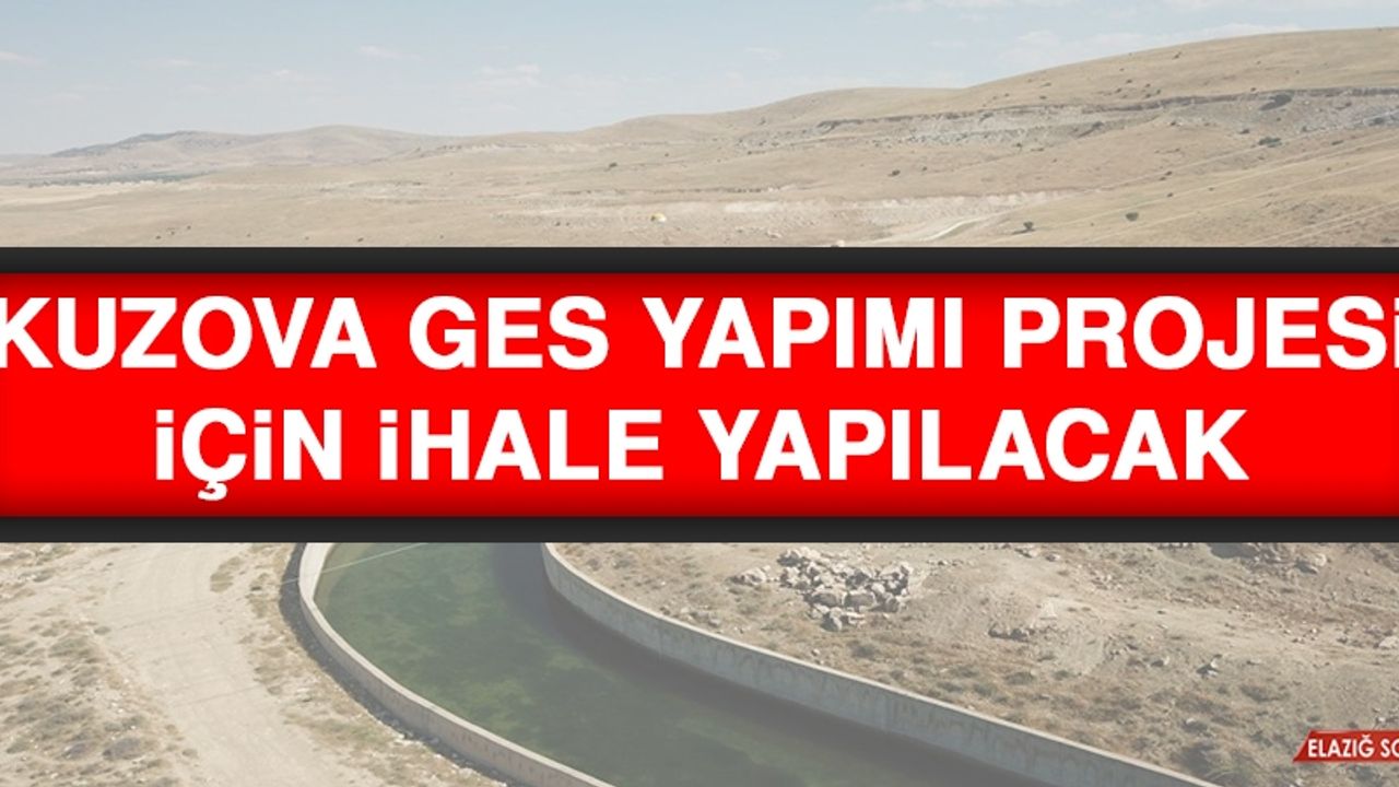 Kuzova GES Yapımı Projesi İçin İhale Yapılacak