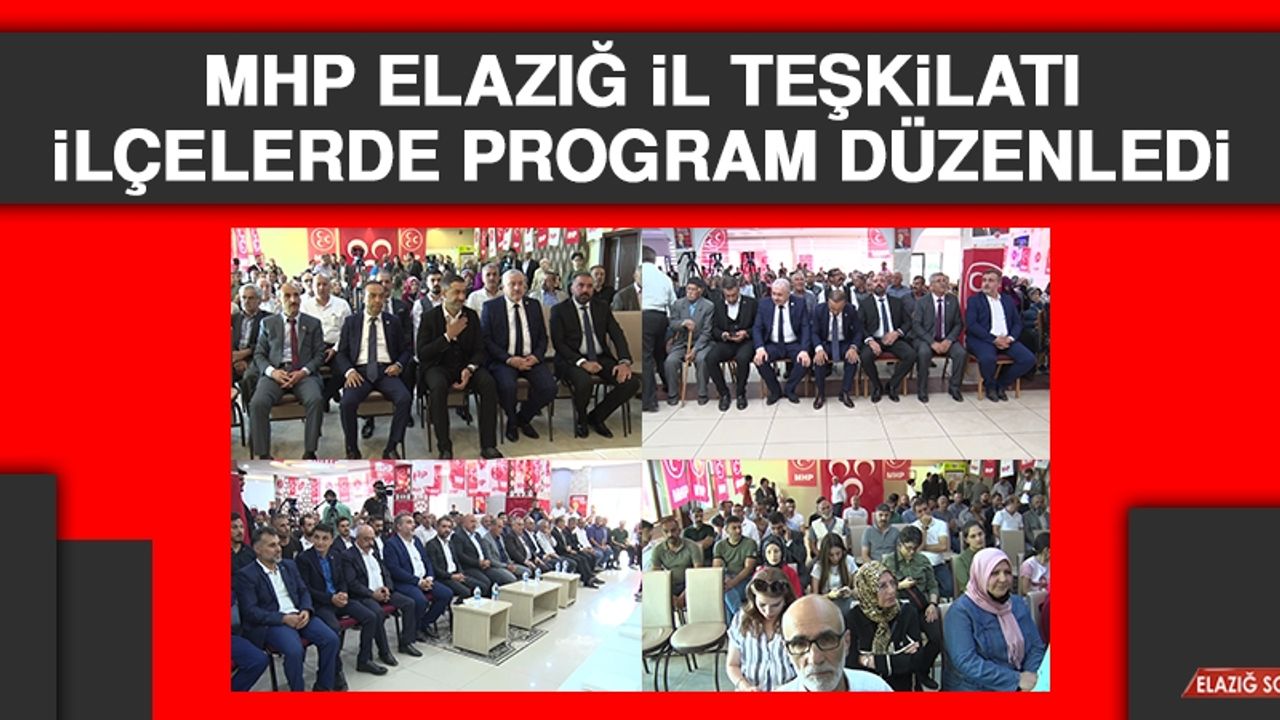 MHP Elazığ İl Teşkilatı İlçelerde Program Düzenledi