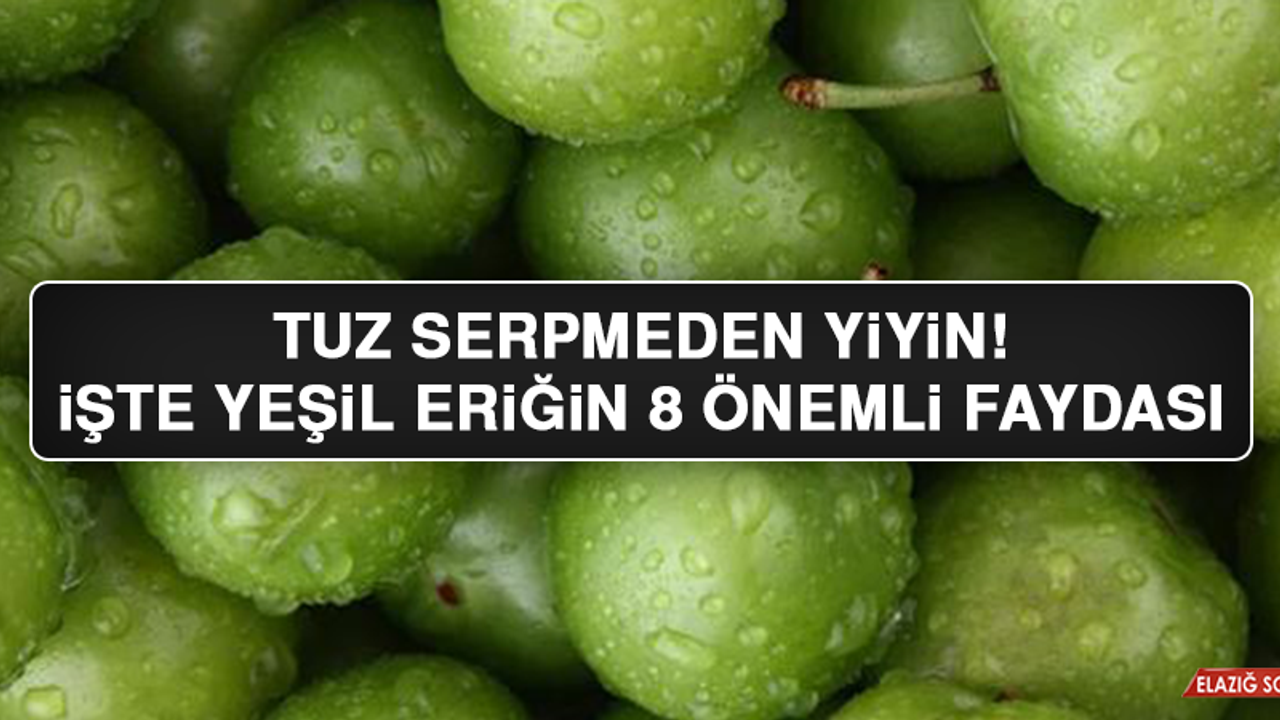 Tuz serpmeden yiyin! İşte yeşil eriğin 8 önemli faydası