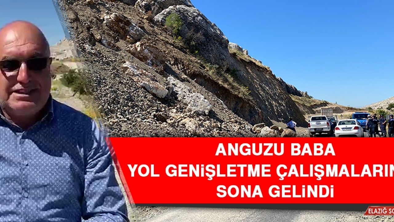 Anguzu Baba Yol Genişletme Çalışmalarında Sona Gelindi