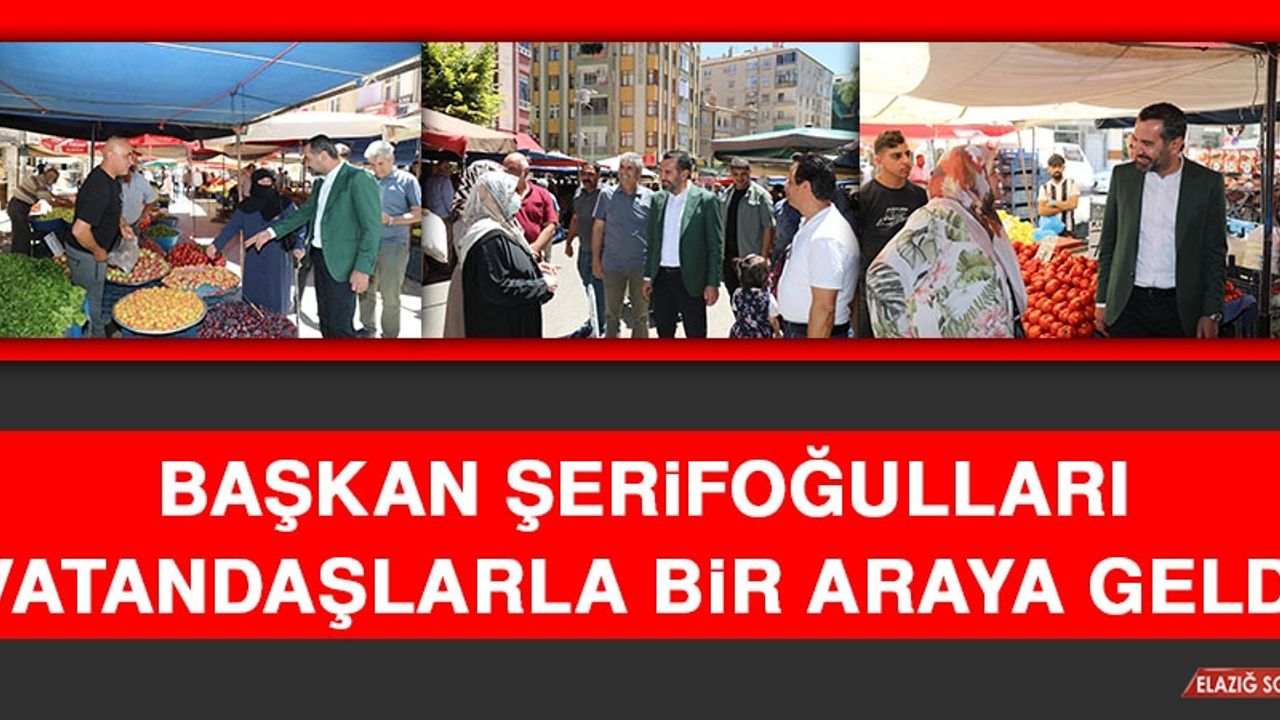 Başkan Şerifoğulları Vatandaşlarla Bir Araya Geldi
