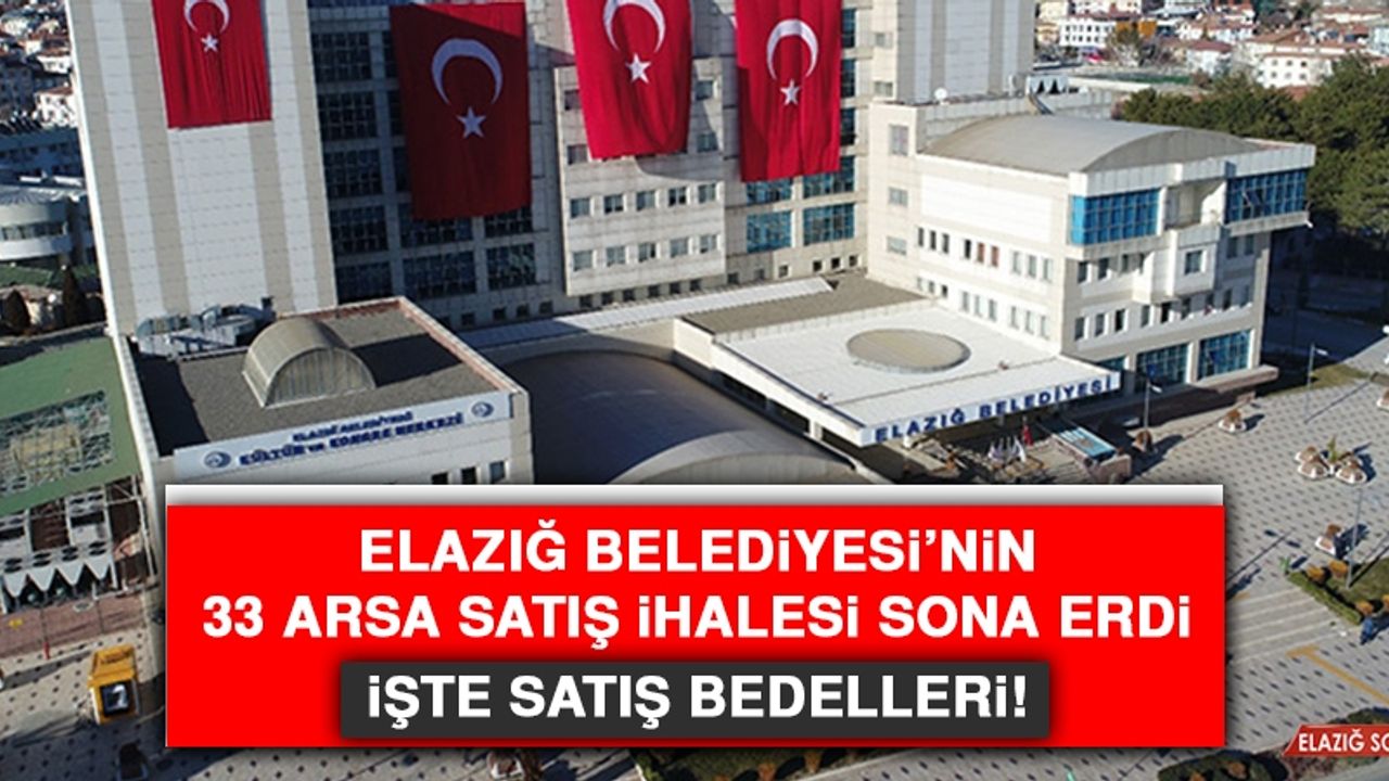 Elazığ Belediyesi’nin Arsaları Ne Kadara Satıldı?