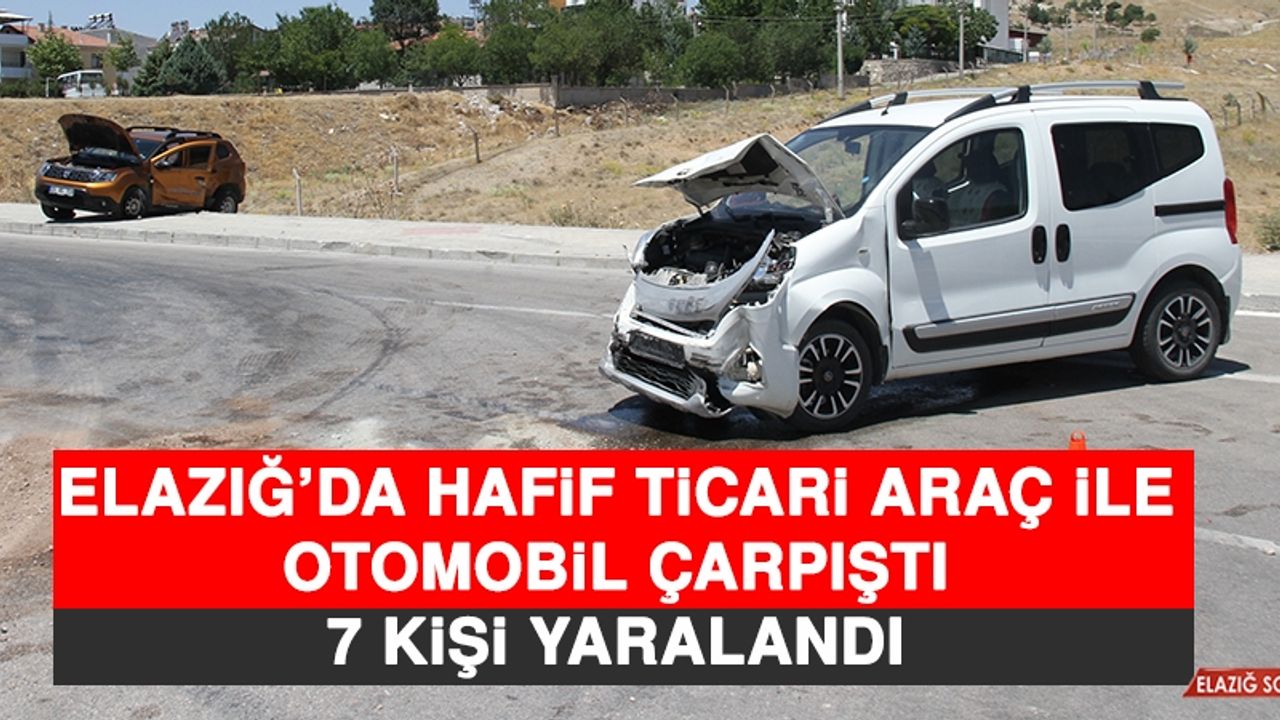 Elazığ’da Hafif Ticari Araç İle Otomobil Çarpıştı: 7 Yaralı  
