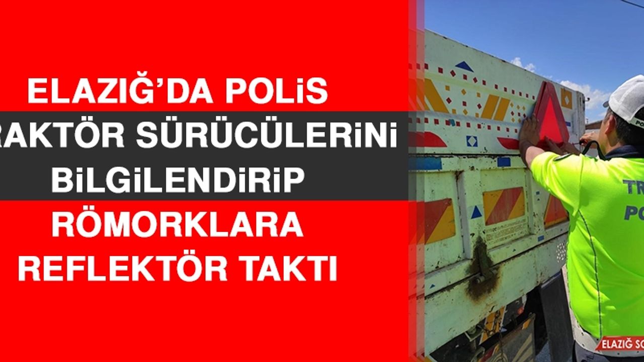 Elazığ’da Polis Traktör Sürücülerini Bilgilendirdi