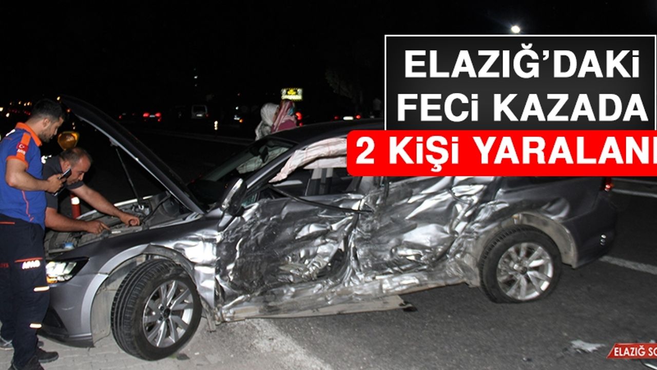 Elazığ’daki Feci Kazada 2 Kişi Yaralandı