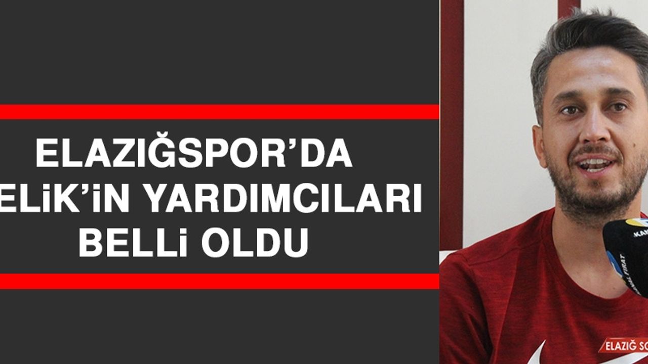 Elazığspor’da Çelik’in Yardımcıları Belli Oldu  