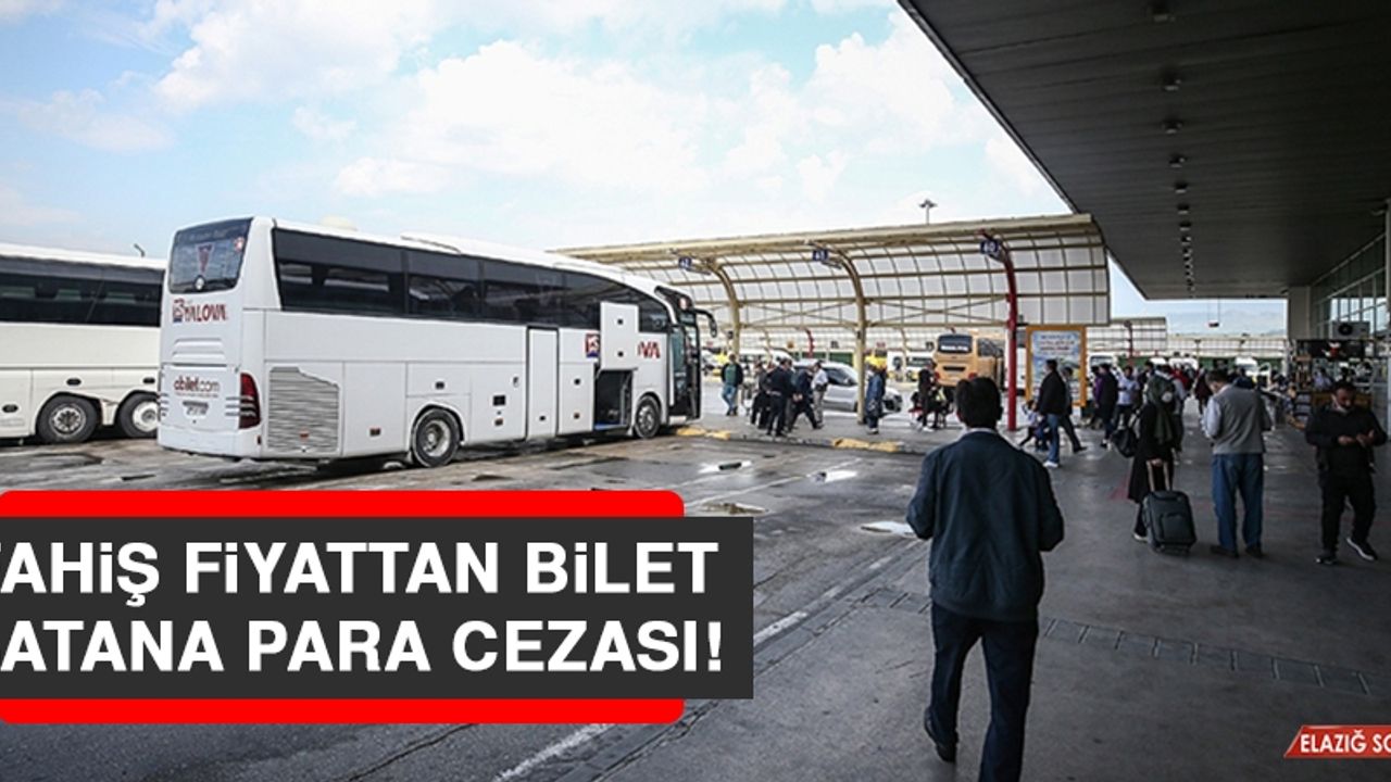 Fahiş Fiyattan Bilet Satana Para Cezası!