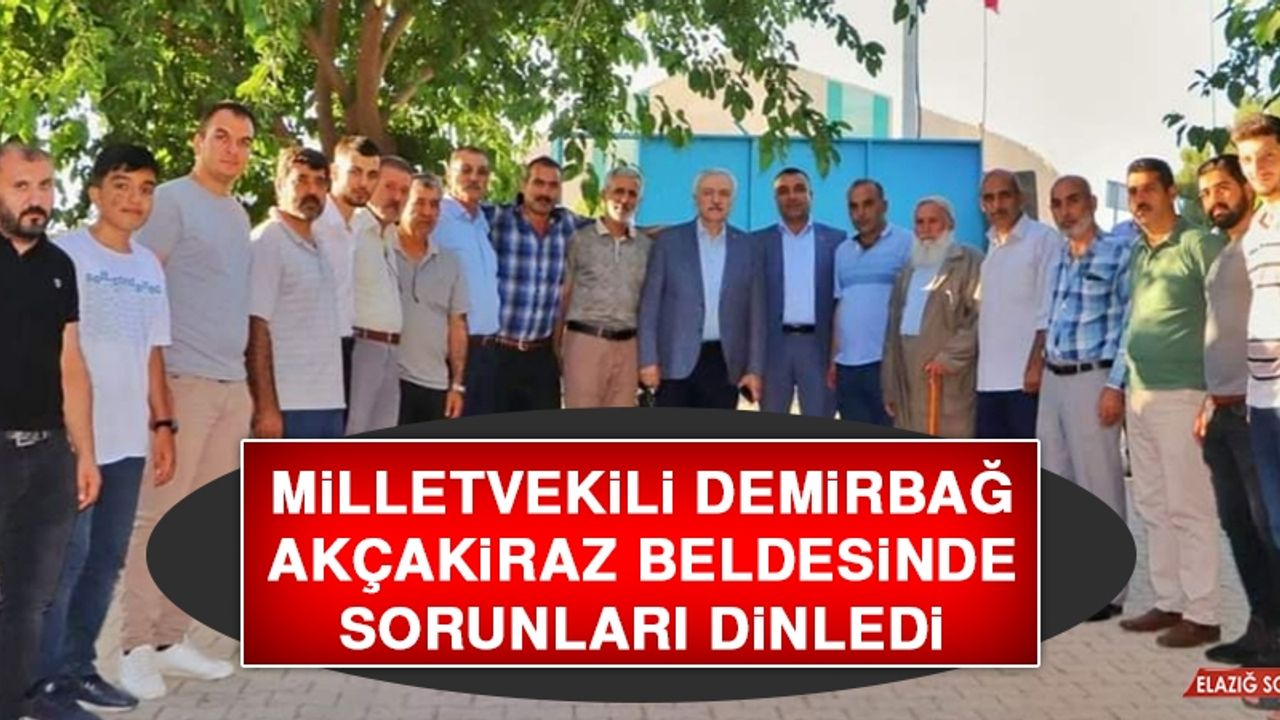 Milletvekili Demirbağ, Akçakiraz Beldesinde Sorunları Dinledi