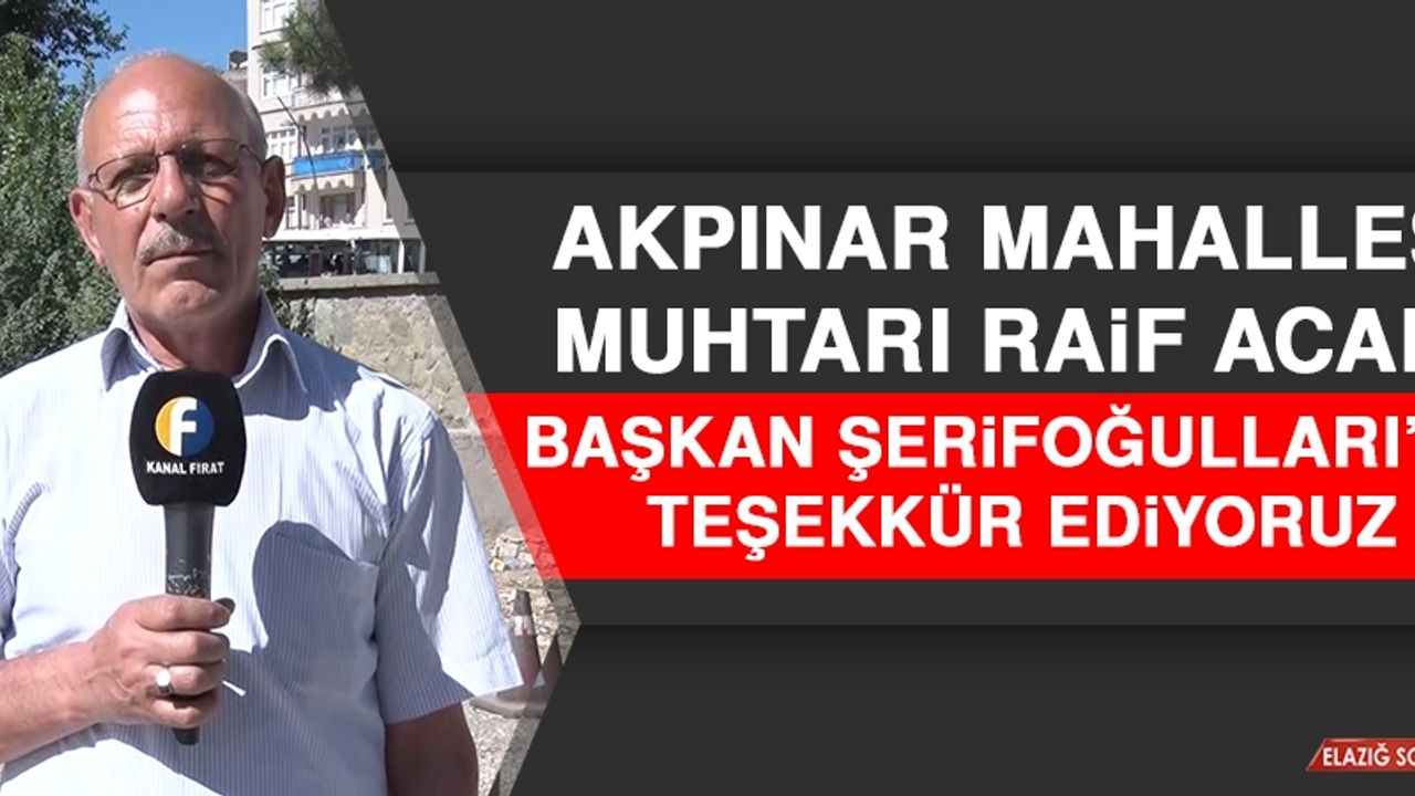 Muhtar Acar: Başkan Şerifoğulları’na Teşekkür Ediyoruz