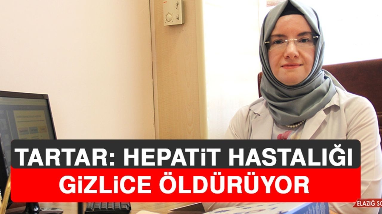 Tartar: Hepatit Hastalığı Gizlice Öldürüyor